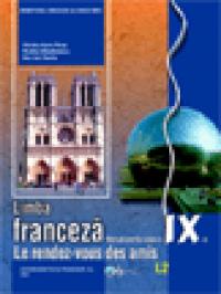 Limba franceza IX L2-Le rendez-vous des amis - Mladinescu R. , Paus V.A. , Nasta D.I.