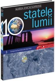 Marea Enciclopedie - Statele Lumii Vol. III. Europa de Sud-Est si de Sud-Vest - 