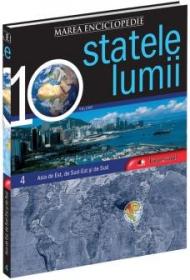 Marea Enciclopedie - Statele Lumii Vol. IV. Asia de Est, de Sud-Est si de Sud - 