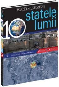 Marea Enciclopedie - Statele Lumii Vol. V. Asia Centrala si Orientul Mijlociu - 