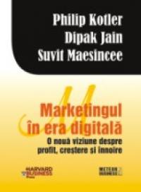 Marketingul in era digitala -  Philip Kotler , Dipak C. Jain , Suvit Maesincee 
