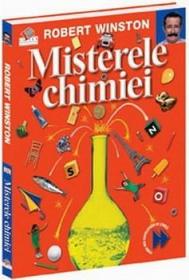 Misterele chimiei - Robert Winston