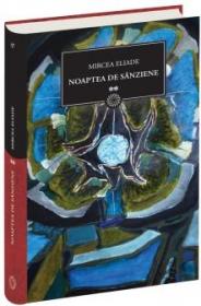 Noaptea de sanzaiene Vol. 2 - Mircea Eliade