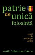 Patrie de unica folosinta - Vasile Sebastian Dancu