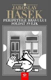 Peripetiile bravului soldat Svejk - Jaroslav Hasek