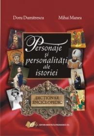 Personaje si personalitati ale istoriei-DICTIONAR ENCICLOPEDIC - Mihai Manea , Doru Dumitrescu