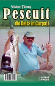 Pescuit din Delta in Carpati -  Victor Tarus 