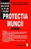 Protectia muncii 2008 - Culegere de acte normative