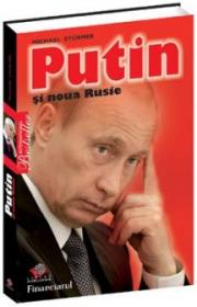 Putin si noua Rusie - Michael Sturmer