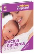 Sarcina si nasterea. Ghid practic - Miriam Dr. Stoppard