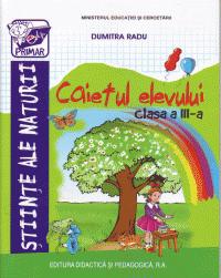 Stiinte ale naturii-Caietul elevului III - Radu Dumitra