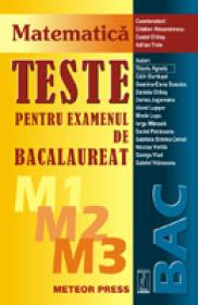 Teste pentru examenul de bacalaureat M1+M2+M3 - Cristian Alexandrescu, Costel Chites, Adrian Troie