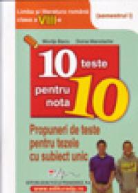 10 teste pentru nota 10 Limba si literatura romana cls. a VIII-a (modele de teste pentru tezele cu subiect unic) semestrul I - Manolache Doina , Miorita Baciu