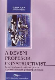 A deveni profesor constructivist - Joita (coordonator) Elena