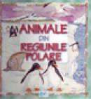 Animale din regiunile polare - TRADUCERE Elena Ionescu