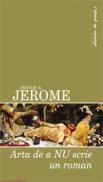 Arta de a nu scrie un roman - Jerome K. Jerome
