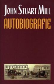 Autobiografie - John Stuart Mill