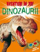 Aventuri in 3d: dinozaurii - Heather Amery