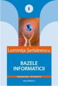 BAZELE INFORMATICII - SERBANESCU, Luminita