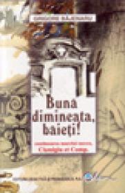 Buna dimineata baieti! - Bajenaru Grigore