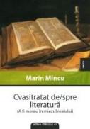 CVASITRATAT DE/DESPRE LITERATURA - MINCU, Marin