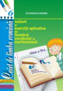 Caiet de limba romana clasa a VI a - Ecaterina Dionisie