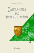 Cartagina sau Imperiul marii - Francois Decret