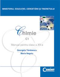 Chimie C1 - manual pentru clasa a XII-a  - Georgeta Tanasescu, Maria Negoiu