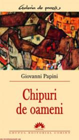 Chipuri de oameni  - Giovanni Papini