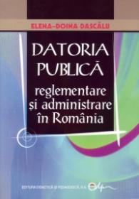 Datoria Publica- reglementare si administrare in Romania - Dascalu Elena Doina