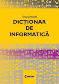 Dictionar de informatica  - Traian Anghel