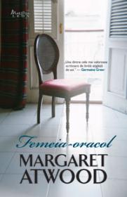 Femeia-oracol  - Margaret Atwood