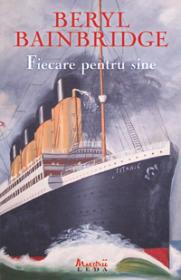 Fiecare pentru sine  - Beryl Bainbridge