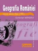 Geografia romaniei - manual pentru clasa a VIII-a - Octavian Mandrut