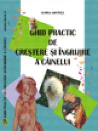 Ghid practic de cresterea si ingrijire a cainelui - Maria Mihaita