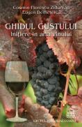 Ghidul gustului. Initiere in arta vinului  - C. Florescu Zidurean, E. Demeterca