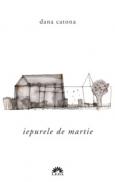Iepurele de Martie - Dana Catona