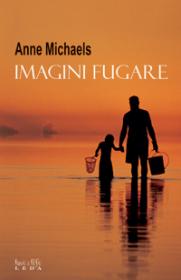 Imagini fugare  - Anne Michaels