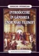 Introducere in gandirea unor mari filosofi - Spermezan Grigore