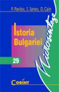 Istoria bulgariei - P. Pavlov, I. Ianev, D. Cain