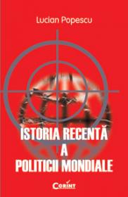 Istoria recenta a politicii mondiale  - Lucian Popescu