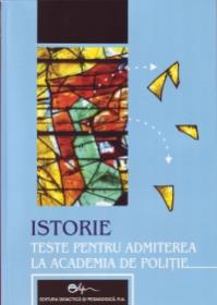 Istorie Teste pentru admiterea la academia de politie - Grecu Maria