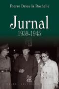 Jurnal 1939-1945  - Pierre Drieu La Rochelle