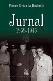 Jurnal 1939-1945  - Pierre Drieu La Rochelle
