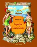 Legendele troiei si greciei - Andrew Lang