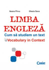 Limba engleza. Cum sa studiem un text  - Ileana Pirvu, Olesia Sava