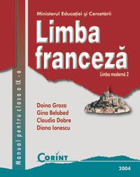 Limba franceza L2 - Manual pentru clasa a IX-a  - D. Groza (coord.), G. Belabed, C. Dobre, D.Ionescu