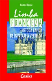 Limba franceza. Metoda rapida de invatare...  - Ioan Rusu