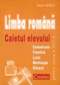 Limba romana / gramatica. caietul elevului VIII - Marin Iancu