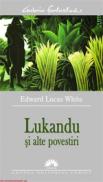 Lukandu si alte povestiri - Edward Lucas White